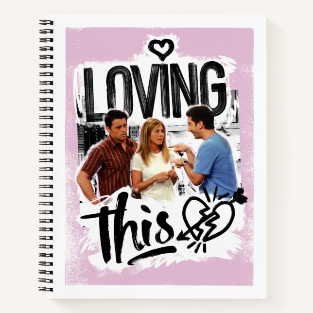 FRIENDS™ | Joey, Rachel, & Ross - Loving This! Notebook (Front)