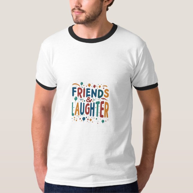 Friends & Laughter T-Shirt Collection 💓👕 (Front)