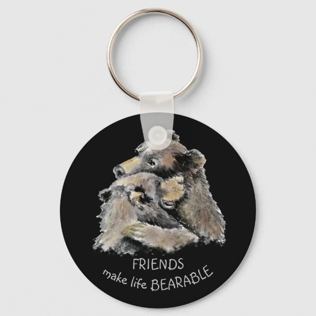 Friends Make Life Bearable Fun Friendship Quote  Key Ring (Front)