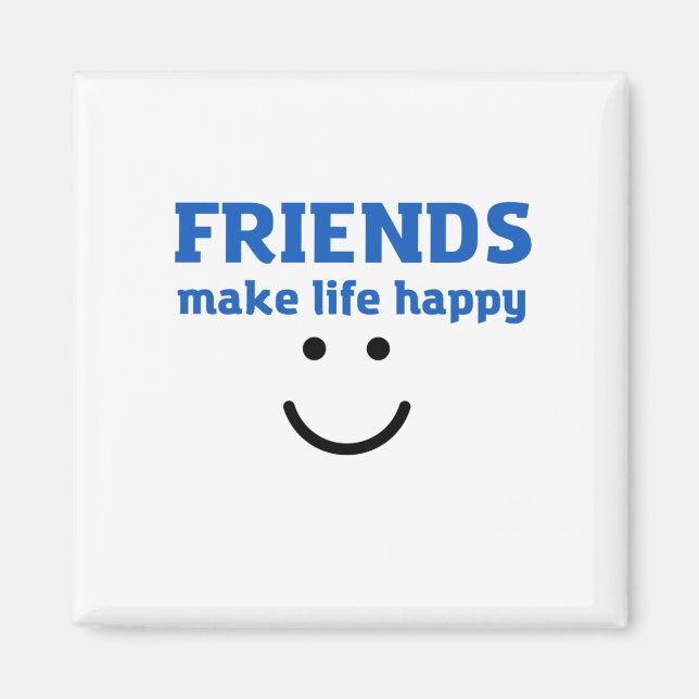 FRIENDS MAKE LIFE HAPPY MAGNET (Front)