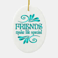 Friends Make Life Special