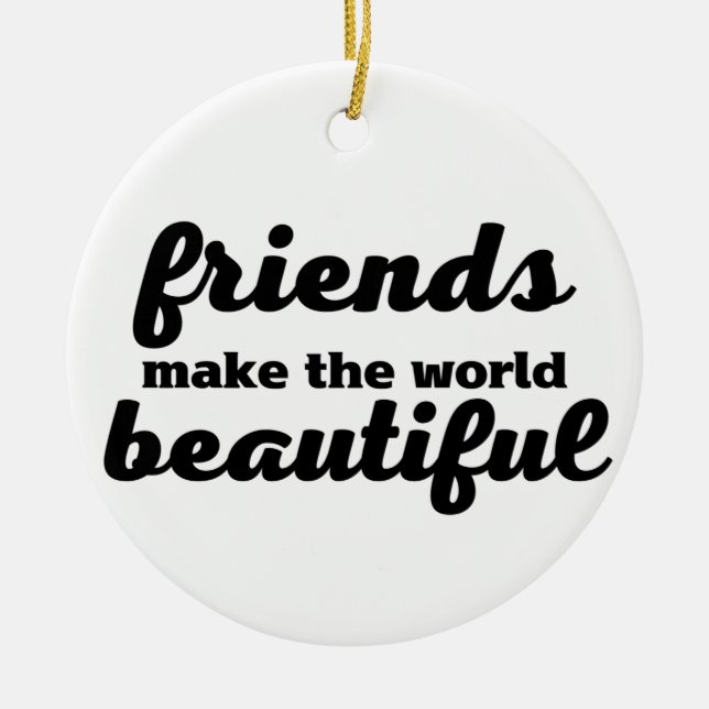 Friends Make The World Beautiful Ceramic Tree Decoration (Front)
