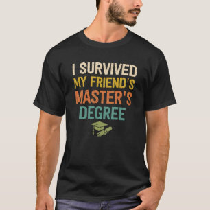 Friends masters degree graduation friend mastered  T-Shirt