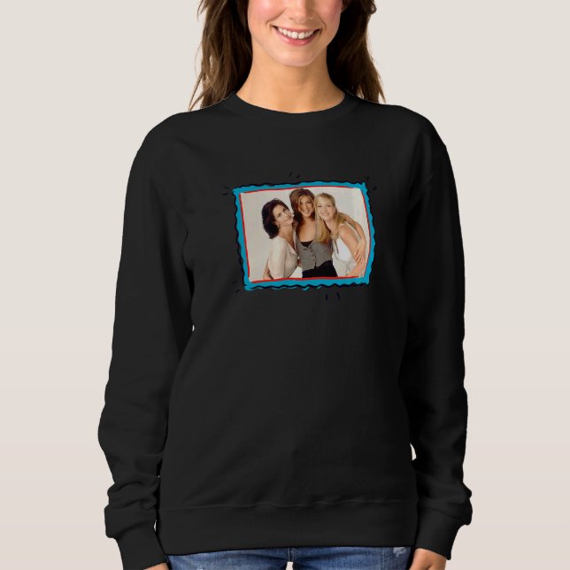 Friends Monica Rachel Phoebe Frame Sweatshirt (Front)