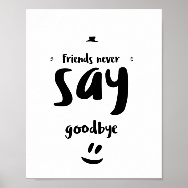 Friends never say goodbye poster (Front)