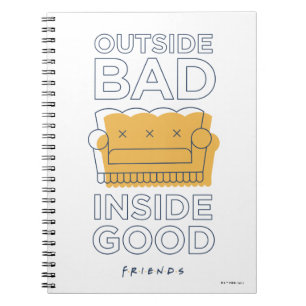 FRIENDS™   Outside Bad, Inside Good Notebook