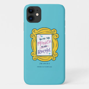 FRIENDS™ Peephole   You're the Monica to my Rach Case-Mate iPhone Case