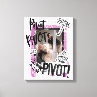 FRIENDS™ | Pivot Pivot PIVOT!