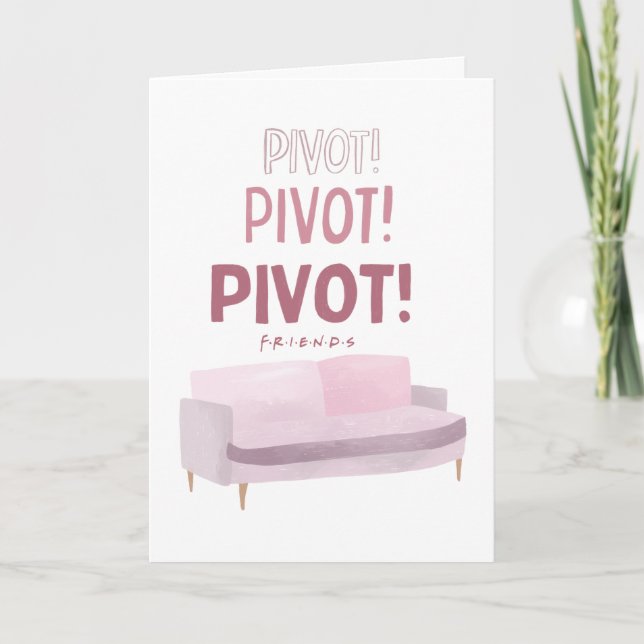 FRIENDS™ | Pivot Pivot Pivot Card (Front)