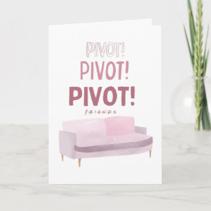 FRIENDS™   Pivot Pivot Pivot Card