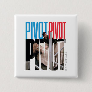 FRIENDS™   PIVOT PIVOT PIVOT Quote 15 Cm Square Badge