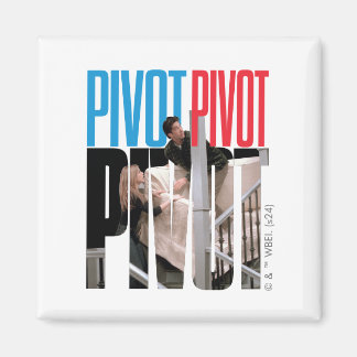 FRIENDS™ | PIVOT PIVOT PIVOT Quote Magnet