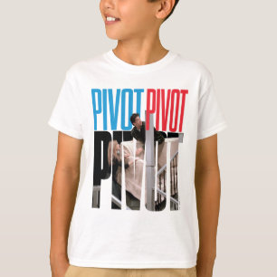 FRIENDS™ PIVOT PIVOT PIVOT Quote T-Shirt