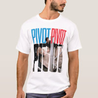 FRIENDS™ | PIVOT PIVOT PIVOT Quote