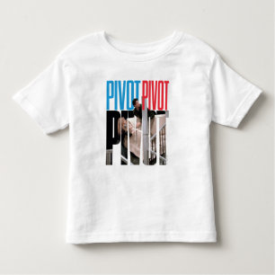 FRIENDS™   PIVOT PIVOT PIVOT Quote Toddler T-Shirt