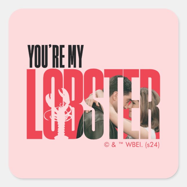FRIENDS™ | Rachel & Ross - You're My Lobster Square Sticker (Front)