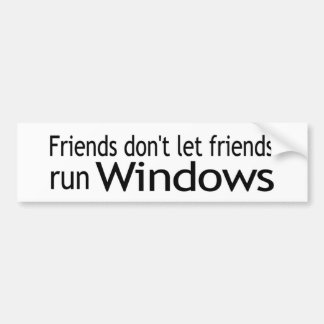 Friends Run Windows Bumper Sticker