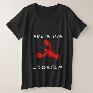 Friends She's His Lobster Plus Size T-Shirt