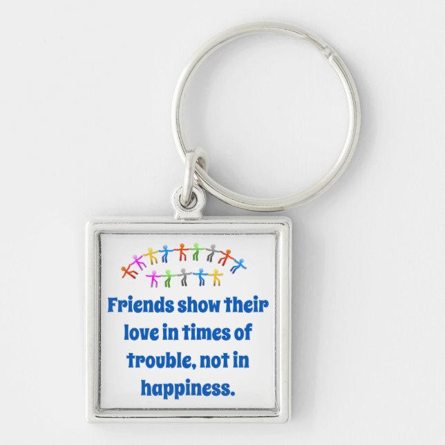 Friends Show Their Love - Friendship Quote  Key Ring (Front)