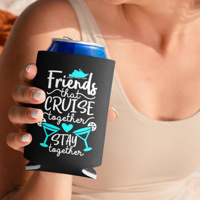 Friends that Cruise Together Stay Together Gift Can Cooler (Creator Uploaded)