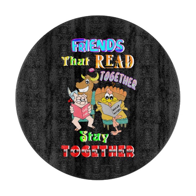 Friends That Read Together Stay Together Cutting Board (Front)