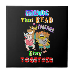 Friends That Read Together Stay Together Tile