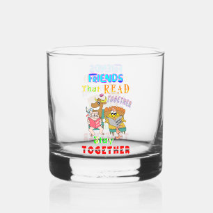 Friends That Read Together Stay Together Whiskey Glass