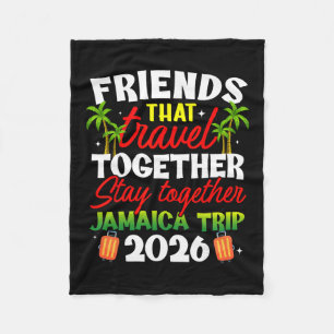 Friends That Travel Together Jamaica Trip 2026 Fleece Blanket