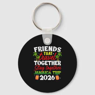 Friends That Travel Together Jamaica Trip 2026  Key Ring