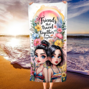 Friends That Travel Together Stay Together Custom Beach Towel