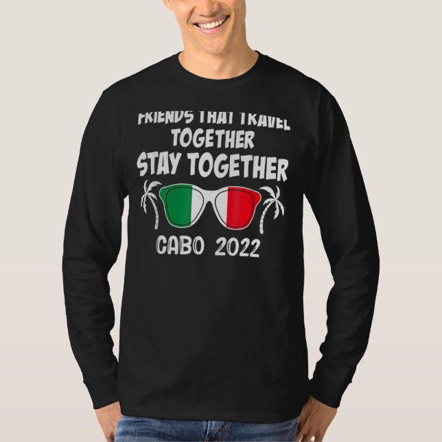 Friends That Travel Together Stay Together Florida T-Shirt (Front)