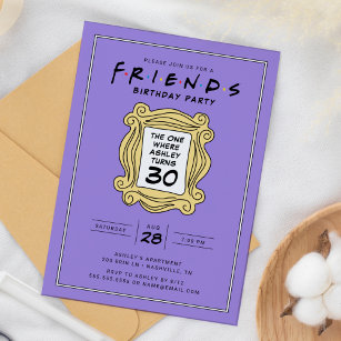 FRIENDS™   The One With the 30th Birthday Invitation