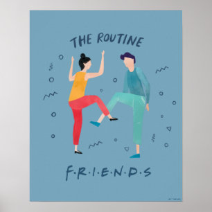 FRIENDS™   The Routine Poster