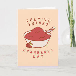 FRIENDS™ They've Ruined Cranberry Day Card