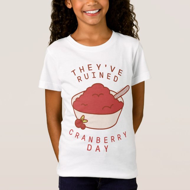 FRIENDS™ | They've Ruined Cranberry Day T-Shirt (Front)