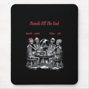 Friends Till The End Skeleton  Party Mouse Pad