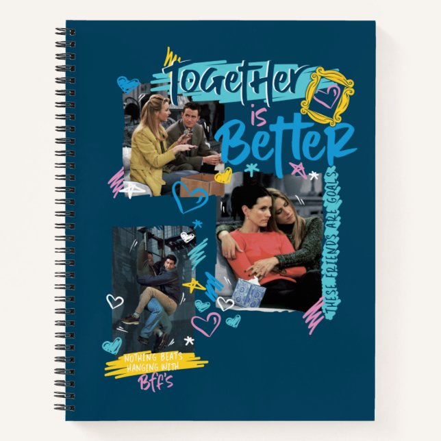 FRIENDS™ | Together is Better Notebook (Front)