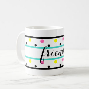 Friends Turquoise Yellow Pink Polka Dots Coffee Mug