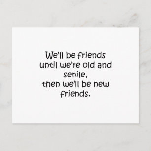 Friends Until We're Old And Senile Funny Design Postcard