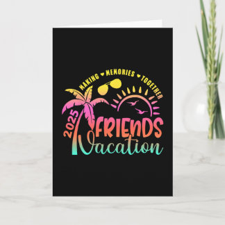 Friends Vacation 2025 Making Memories Together Gir Card
