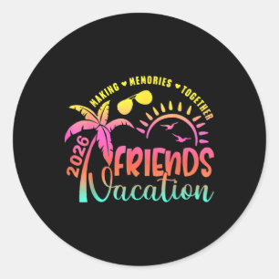 Friends Vacation 2026 Making Memories Together Gir Classic Round Sticker