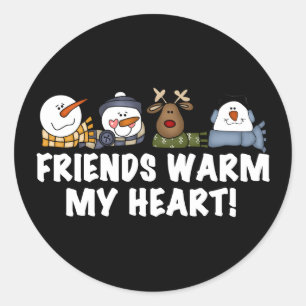 Friends Warm My Heart! Classic Round Sticker