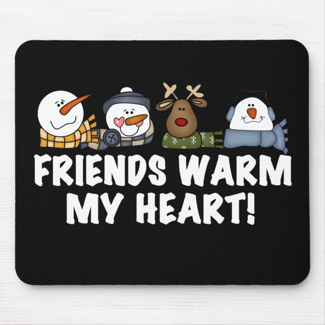 Friends Warm My Heart! Mouse Pad (Front)