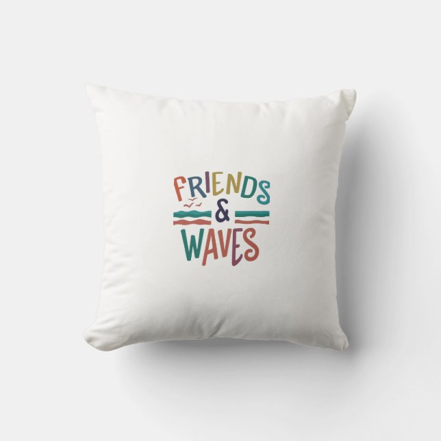 "Friends & Waves: Embrace the Shoreline Spirit" Cushion (Front)
