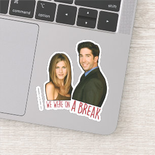 FRIENDS™   We Were on a Break