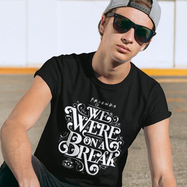 FRIENDS™ | We Were on a Break T-Shirt (Person wearing t-shirt)