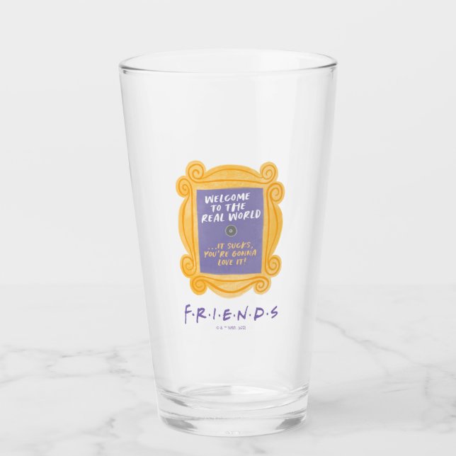 FRIENDS™ | Welcome to the Real World Quote Glass (Front)