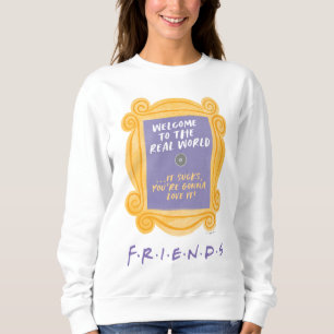 FRIENDS™   Welcome to the Real World Quote Sweatshirt