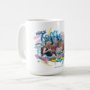 FRIENDS™ When Coffee is Life Mug