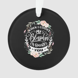 Friends When I Count My Blessing Ornament